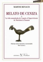 Relato de ceniza: O la vida zarandeada de Cyparis el Superviviente de Martinica a Panamá