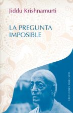 La pregunta imposible= The Impossible Question