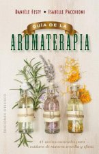 Guía de la aromaterapia/ Aromatherapy Guide