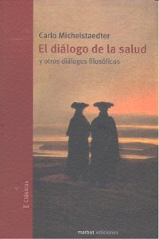 El diálogo de la salud : y otros diálogos filosóficos