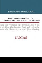 Comentario exegetico al texto griego del Nuevo Testamento: Lucas