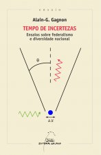 TEMPO DE INCERTEZAS. ENSAIOS SOBRE FEDERALISMO E DIV.NACI.