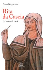 Rita da Cascia. La santa di tutti
