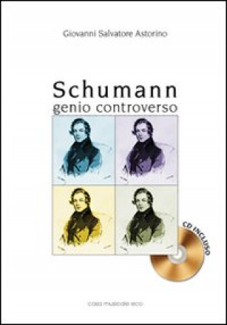 Schumann. Genio controverso. Con CD Audio