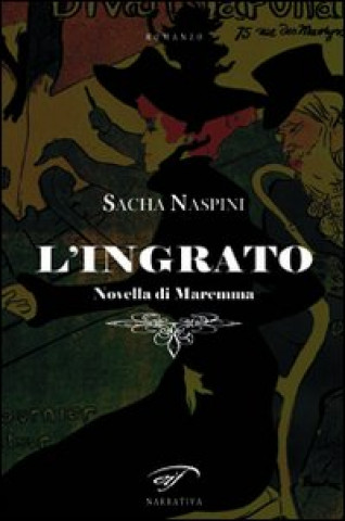 L'ingrato. Novella di Maremma