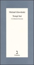Tempi bui. Un'infanzia braccata