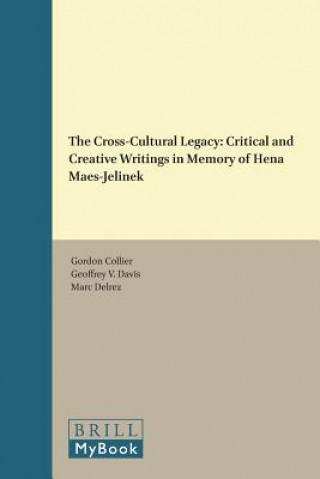 The Cross-Cultural Legacy: Critical and Creative Writings in Memory of Hena Maes-Jelinek