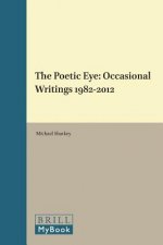 The Poetic Eye: Occasional Writings 1982-2012