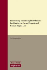 Prosecuting Human Rights Offences: Rethinking the Sword Function of Human Rights Law