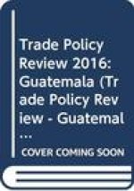 TRADE POLICY REVIEW - GUATEMAL