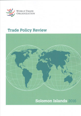 Trade Policy Review 2016: Solomon Islands: Solomon Islands