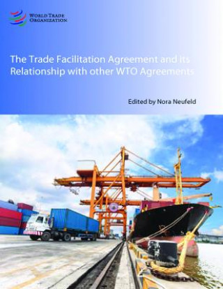 The Trade Facilitation Agreement and Its Relationship with Other Wto Agreements