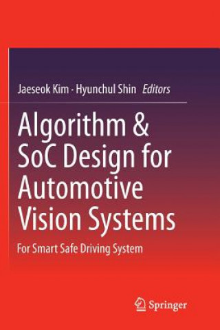 Algorithm & SoC Design for Automotive Vision Systems