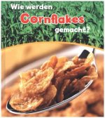 Wie werden Cornflakes gemacht?