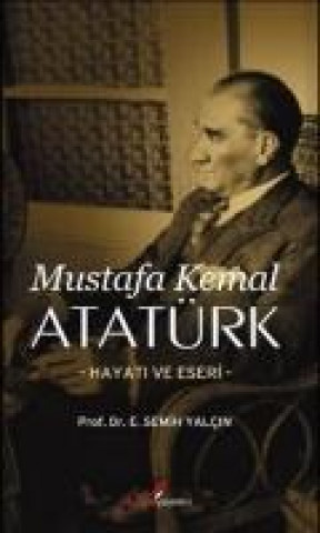 Mustafa Kemal Atatürk Hayati Ve Eseri