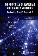 Principles Of Newtonian And Quantum Mechanics, The: The Need For Planck's Constant, H