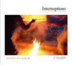 Interruptions - With Photographs by David Clarke and Essays by Xu Xi