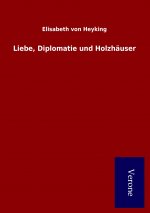 Liebe, Diplomatie und Holzhäuser