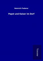 Papst und Kaiser im Dorf