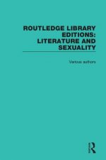 Routledge Library Editions: Literature and Sexuality