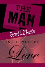 Man and In the Wake of Love
