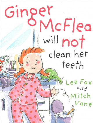 Ginger McFlea Will Not Clean Her Teeth