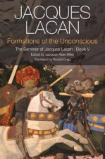 Formations of the Unconscious - The Seminar of Jacques Lacan, Book V