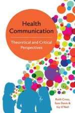 Health Communication - Theoretical and Critical Perspectives