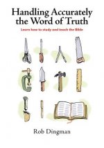 Handling Accurately the Word of Truth
