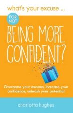 What's Your Excuse for not Being More Confident?