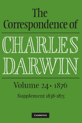 Correspondence of Charles Darwin: Volume 24, 1876