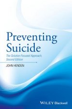 Preventing Suicide - The Solution Focused Approach 2e