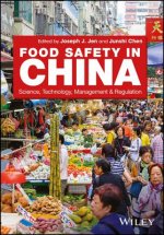 Food Safety in China - Science, Technology, Management and Regulation