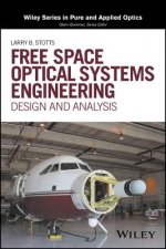 Free Space Optical Systems Engineering - Design and Analysis