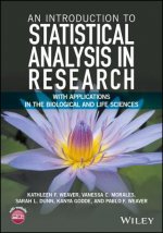 Introduction to Statistical Analysis in Research - With Applications in the Biological and Life Sciences