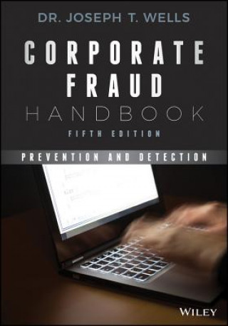 Corporate Fraud Handbook, Fifth Edition - Prevention and Detection