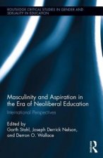 Masculinity and Aspiration in an Era of Neoliberal Education