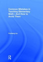 Common Mistakes in Teaching Elementary Math-And How to Avoid Them