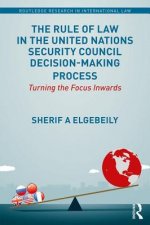 Rule of Law in the United Nations Security Council Decision-Making Process