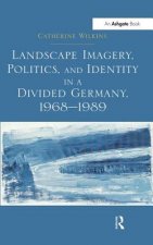 Landscape Imagery, Politics, and Identity in a Divided Germany, 1968-1989