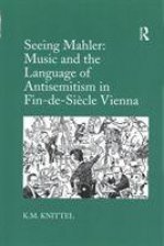 Seeing Mahler: Music and the Language of Antisemitism in Fin-de-Siecle Vienna
