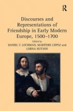 Discourses and Representations of Friendship in Early Modern Europe, 1500-1700