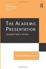 Academic Presentation: Situated Talk in Action