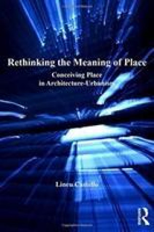 Rethinking the Meaning of Place