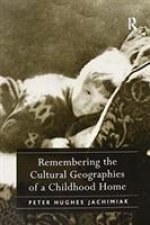 Remembering the Cultural Geographies of a Childhood Home