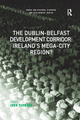 Dublin-Belfast Development Corridor: Ireland's Mega-City Region?