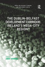 Dublin-Belfast Development Corridor: Ireland's Mega-City Region?