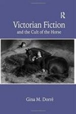 Victorian Fiction and the Cult of the Horse