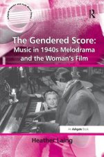 Gendered Score: Music in 1940s Melodrama and the Woman's Film
