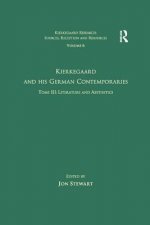 Volume 6, Tome III: Kierkegaard and His German Contemporaries - Literature and Aesthetics